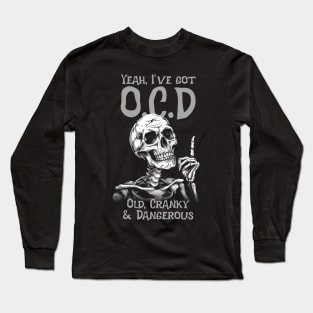 Yeah, I've got O.C.D Long Sleeve T-Shirt